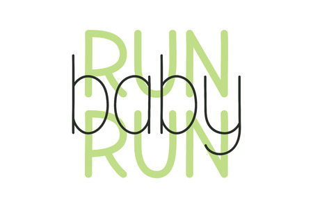 Run baby run inspirational quote - Vector illustration design for t shirt graphics, fashion prints, slogan tees, stickers, cards, posters and other creative usesのイラスト素材