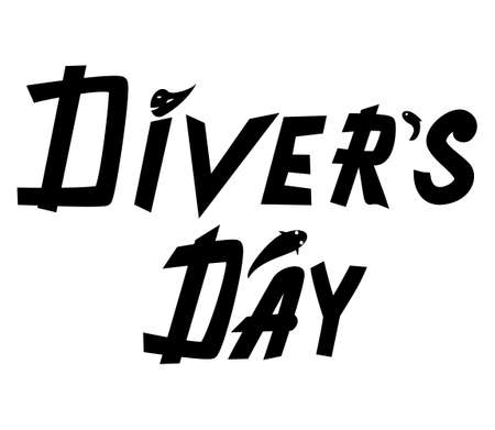 A Diver's Day. The inscription to the international divers day. Design for a gift, postcard, t-shirt print. Hand-drawn quote for scuba diving enthusiasts. Swimming and diving advertising. Vectorのイラスト素材