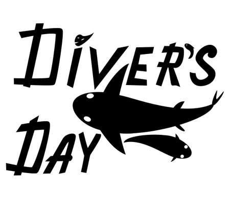 Diver's day. Quote, hand lettering. Black text, silhouette of fish, shark. Congratulation, print for t-shirt, cup, poster. Diving enthusiasts. Scuba diving training. Diver hobby Vector illustrationのイラスト素材