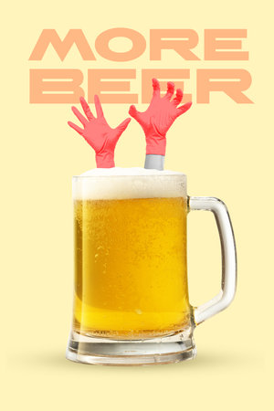 Poster. Contemporary art collage. Glass of beer with two hands in gloves sticking out of it against background with inscription more beer. Concept of party, fun, joy, Friday mood, Oktoberfest, summerの写真素材