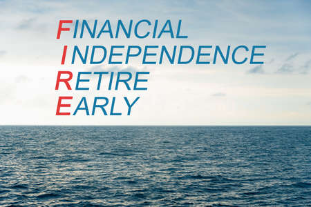 Seascape, concept of a calm serene life with the word fire, acronym for financial independence retire earlyの写真素材