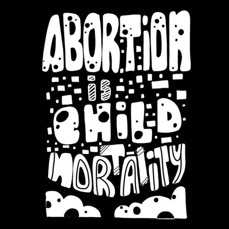 Ban abortions. Abortion is child mortality. law. Banner. Poster. Sloganのイラスト素材