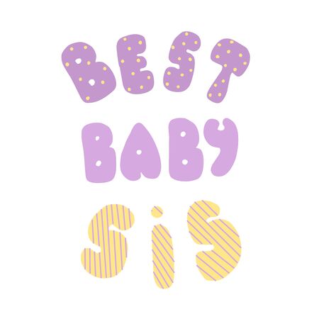 Best baby sis. Lettering for banners, posters, clothes, cards, stickers.のイラスト素材