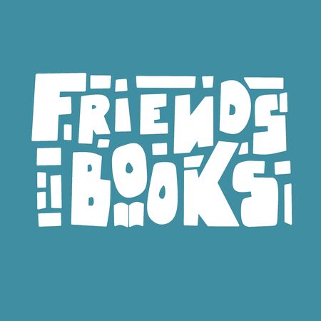Friends books - Modern lettering composition. Typography vector design.のイラスト素材