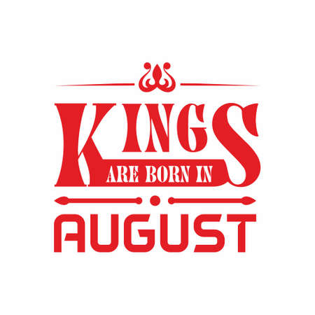 Kings are born in august on white background  illustrationのイラスト素材
