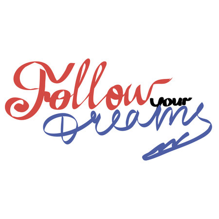 Follow your dreams, inspiring message for a poster. Vector illustration.のイラスト素材