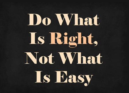 Do What Is Right, Not What Is Easy on blackboardの写真素材