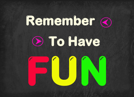 Super fun, have fun, fun begin, have fun every day sign on blackboardの写真素材