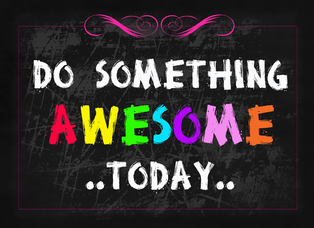 Do something awesome today word on blackboardの写真素材