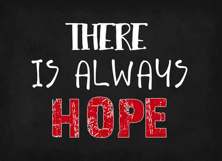 There is always hope, words on black background.の写真素材