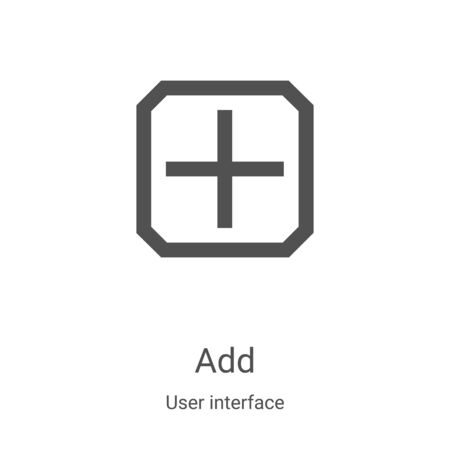 add icon vector from user interface collection. Thin line add outline icon vector illustration. Linear symbol for use on web and mobile apps, logo, print mediaのイラスト素材