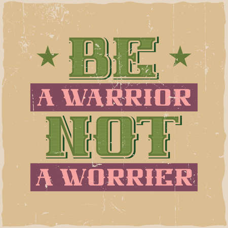 Motivational poster. "Be a warrior, not a worrier". Inspirational quote design.のイラスト素材