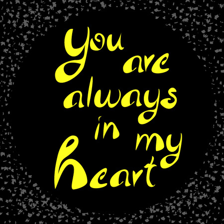 Inscription You are always in my heart. text You are always in my heart in yellow color with frameのイラスト素材