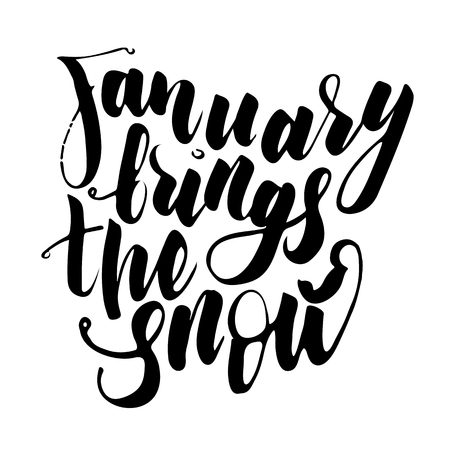 Inspiring and winter phrase: January brings the snow. Quote in black ink on a white background. Hand lettering, calligraphy.のイラスト素材