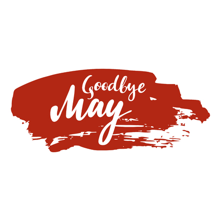 Card with phrase Goodbye May with a spot on the background. Vector isolated illustration: brush calligraphy, hand lettering. Inspirational typography poster. For calendar, postcard, label and decor.のイラスト素材