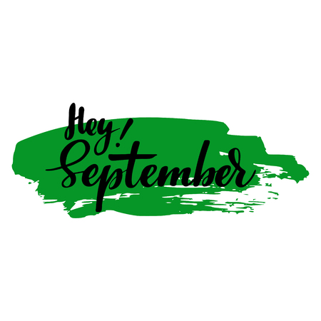 Greeting card with phrase Hey September. Spot on the background. Vector isolated illustration: brush calligraphy, hand lettering. Inspirational typography poster. For calendar, postcard and decor.のイラスト素材