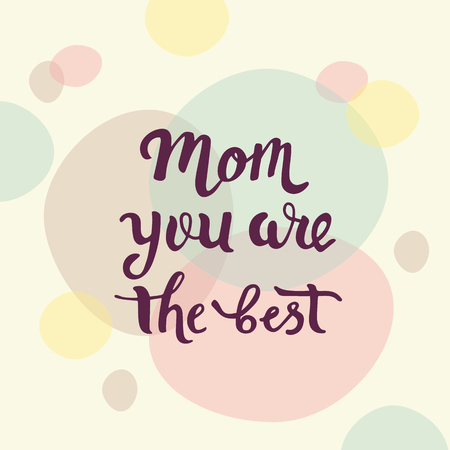 Mom you  are the best text with colorful circles on light color background. Vector illustration.のイラスト素材