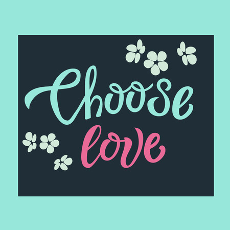 Choose Love hand drawn inspirational motivational lettering quote postcard, T-shirt design print, romantic style. Vector illustrationのイラスト素材