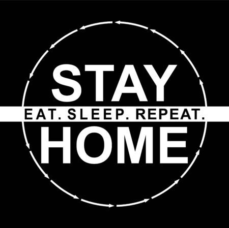 Eat sleep stay home repeat - inspiring typography poster with text and arrow. Script motivation sign catch word art design. Monochrome illustration. Home quarantineのイラスト素材