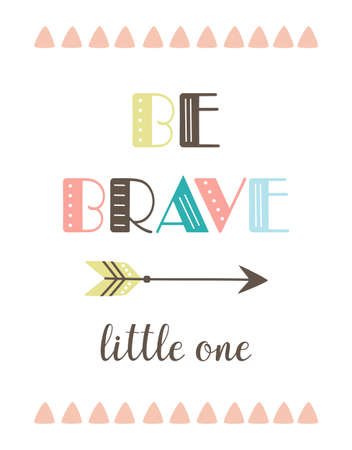cute poster with tribal elements, lettering be brave little one with arrow in scandinavian style, vector illustrationのイラスト素材