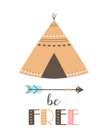 cute card with wigwam teepee and lettering be free, tribal poster in indian style, vector illustrationのイラスト素材