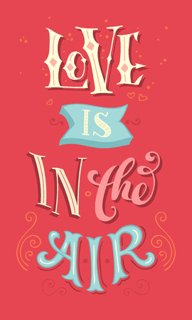 Love is in the air. Romantic quote. Vintage coloured hand-lettering. Can be used as a poster for Valentine's day and wedding or print on t-shirts and bags.のイラスト素材