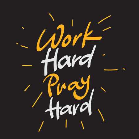 Work hard pray hard quotes hand lettering motivational quotesのイラスト素材