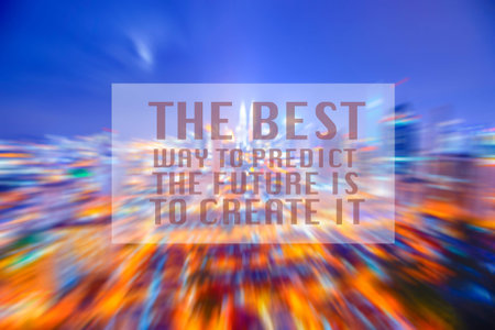 Inspirational motivation quote with vintage filter on cityscape background. "The best way to predict the future is to create it."の写真素材