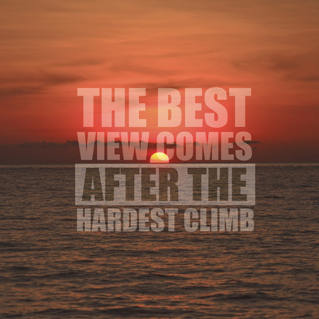 The best view comes after the hardest climb on nature background word on sunset backgroundの写真素材