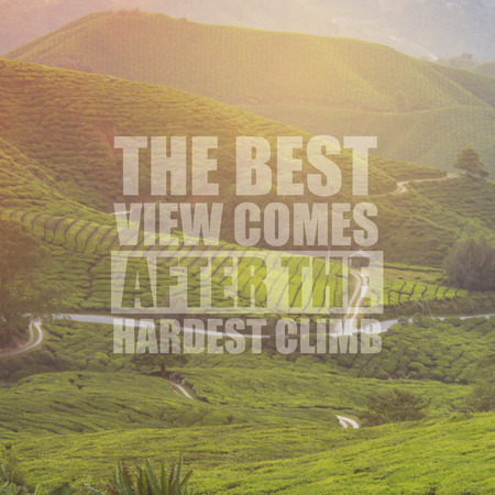Inspirational motivation quote The best view comes after the hardest climb on nature background.の写真素材