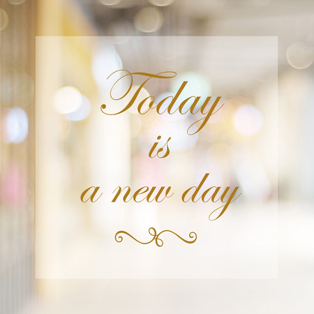 Inspirational quotation, today is a new day, positive thinking inspirationの写真素材