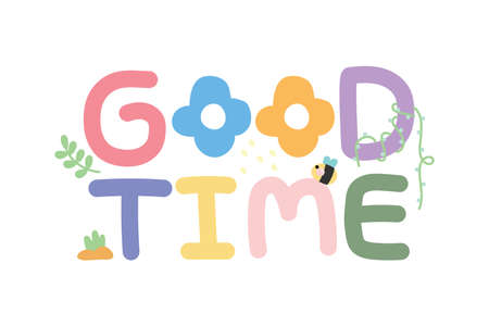 Good time text on white background.Colorful message.Flower,leaf,nature concept.Kawaii.Isolated.Vector.Illustration.のイラスト素材