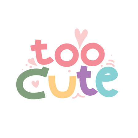 Too cute text message cartoon.Font design.Kid graphic.Handwritten.Isolated.Kawaii.Vector.Illustration.のイラスト素材