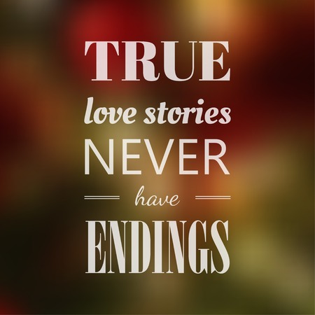 Vector typography on blur background. True love story never have endings. Eps10のイラスト素材