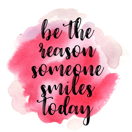 Quote Be the reason someone smiles today. Vector illustrationのイラスト素材