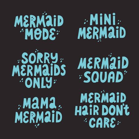 Set of cute lettering mermaid frases. Mermaid squad, mermaid mama, mermaid hair don't care. Hand drawn vector illustration for swimming souvenir and textileのイラスト素材