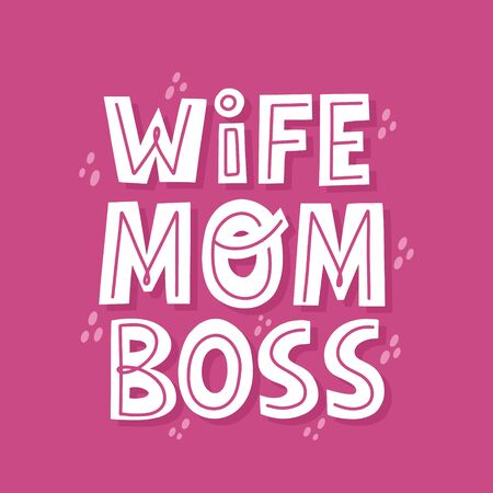 Wife mom boss quote. Hand drawn vector lettering for t shirt, card, poster. Mother day concept.のイラスト素材