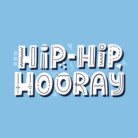 Hand drawn hip hip hooray quote. HAnd drawn vector lettering. Concept for happy birthday card design.のイラスト素材