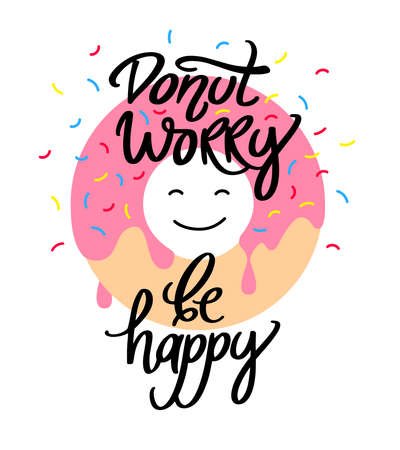 Donut worry be happy. Modern brush calligraphy. Vector handwritten lettering on donut with pink glaze and colorful sprinkles. Inspirational phrase.のイラスト素材