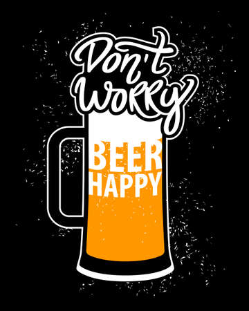 Dont worry beer happy. vector concept with beer mug. vintage dark poster. Funky quote. Slogan for print. International beer day. Oktoberfest icon.のイラスト素材