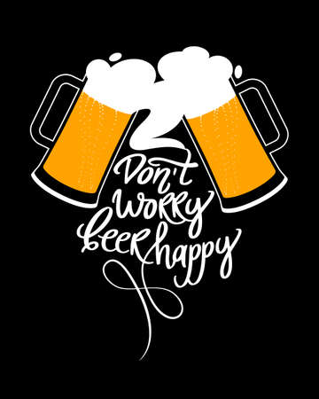 Dont worry beer happy. dark poster with calligraphy. Clink glasses. International beer day label with mugs. Oktoberfest icon. Foamy beer feast in barのイラスト素材