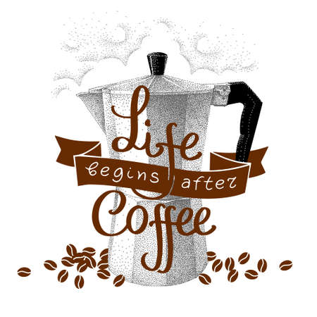 Life begins after coffee, inscription with geyser coffee maker and coffee beans, moka pot. Sketch in vintage pointillism style. Lettering with ribbon.のイラスト素材