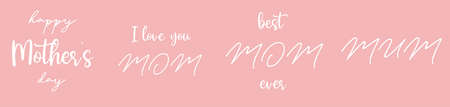 White lettering quotes Happy Mothers day, Best Mom ever and I Love you Mum for card decoration,...