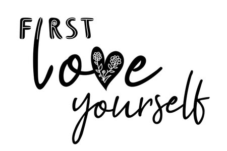 First love yourself - text quotes. Hand drawn elegant brush lettering with flowers and heart isolated on white. For banner poster, label, sticker, flyer, header. design typographyのイラスト素材