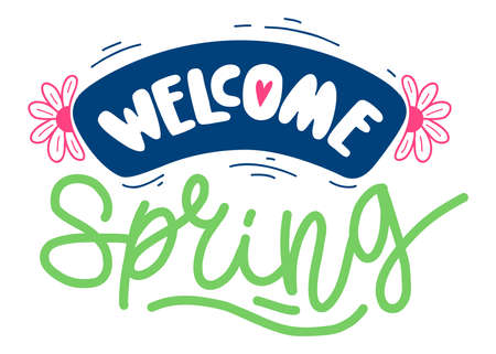 Welcome spring. Hand drawn lettering, colorful text isolated on white background with decorative elements. Vector calligraphy. Card, poster, holiday, print.のイラスト素材