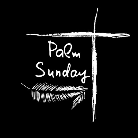 Palm Sunday.  Bible lettering. Passion Week. Brush calligraphy.  Words about God.  The symbol of the Christian religion. Vector design. Hand illustration.のイラスト素材