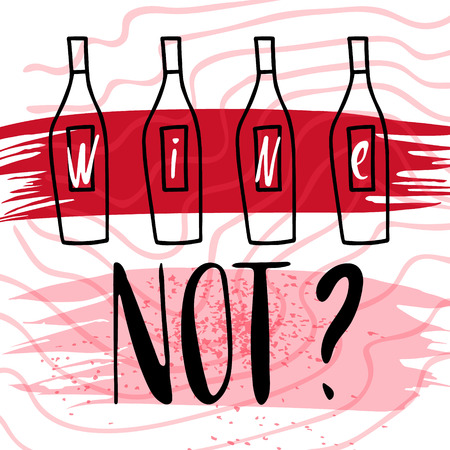Wine not? Funny saying for posters, cafe  and bar, t-shirt design. Brush calligraphy. Hand illustration  of wine glasses on an abstract background. Vector designのイラスト素材