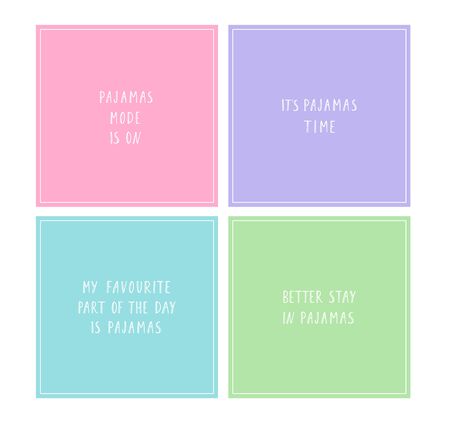 Vector set of different hand drawn lettering illustrations. Pajamas mode is on, Its pajamas time, My favorite part of the day is pajamas, Better stay in pajamas. Modern slang phrase, banner, poster.のイラスト素材