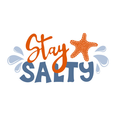 Stay salty. Inspirational phrase with starfish. Motivational print for poster, textile, card. Summer vacation and travel concept. vector illustrationのイラスト素材
