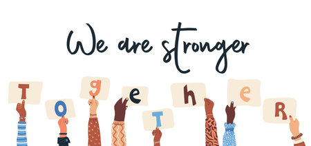 We are stronger together. Group of diversity human hands holding placards. multicultural society. Friendship. vector illustrationのイラスト素材